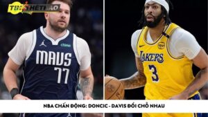 NBA chấn động: Doncic - Davis đổi chỗ nhau